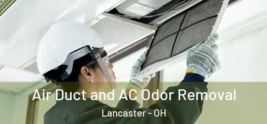 Air Duct and AC Odor Removal Lancaster - OH