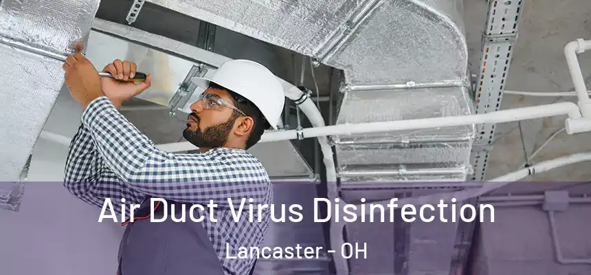 Air Duct Virus Disinfection Lancaster - OH