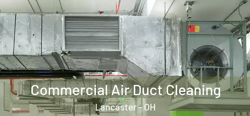 Commercial Air Duct Cleaning Lancaster - OH