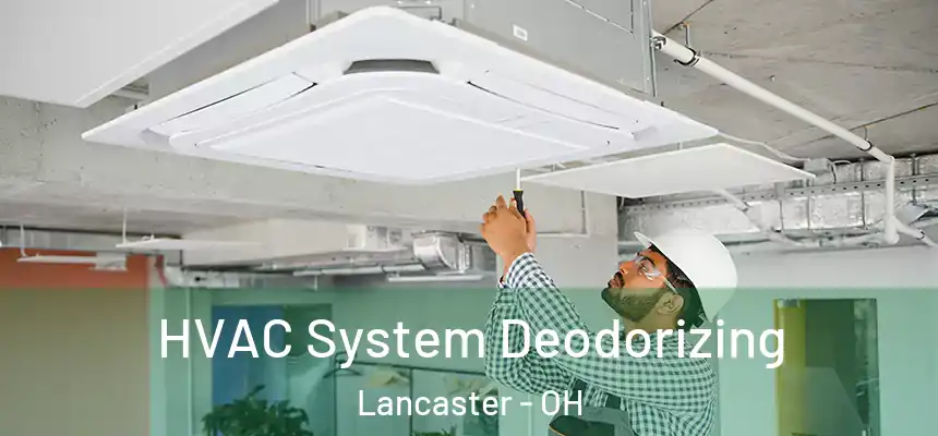  HVAC System Deodorizing Lancaster - OH