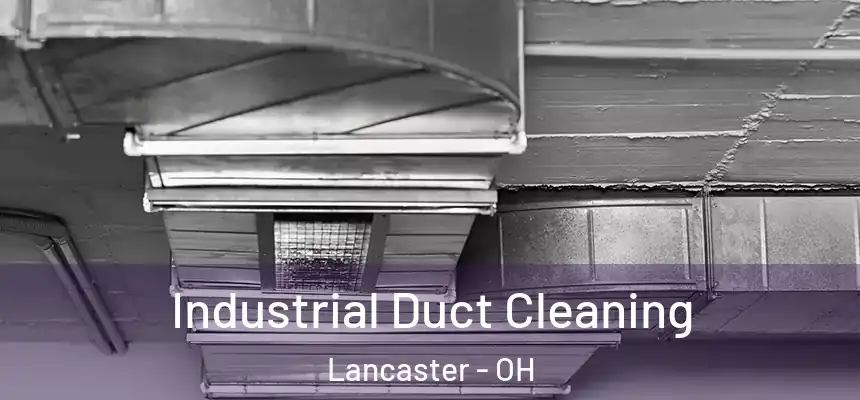 Industrial Duct Cleaning Lancaster - OH