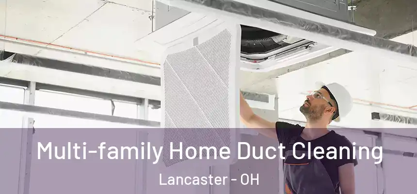 Multi-family Home Duct Cleaning Lancaster - OH